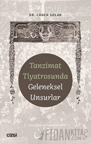 Tanzimat Tiyatrosunda Geleneksel Unsurlar