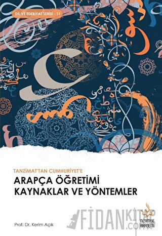 Tanzimattan Cumhuriyete Arapça Öğretimi Kaynaklar ve Yöntemler