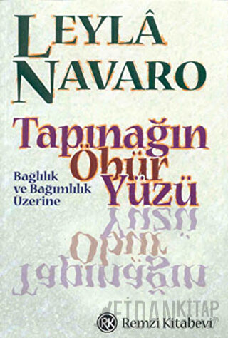 Tapınağın Öbür Yüzü Bağlılık ve Bağımlılık Üzerine