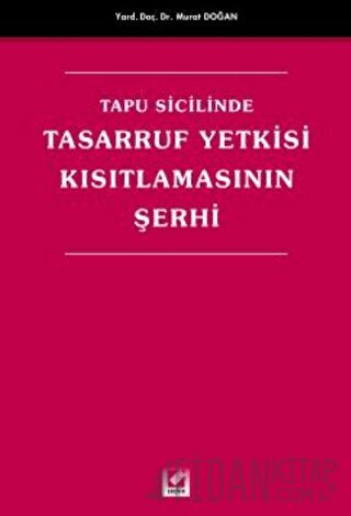 Tapu Sicilinde Tasarruf Yetkisi Kısıtlamasının Şerhi
