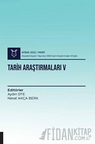 Tarih Araştırmaları V ( AYBAK 2022 Mart )