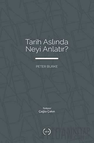 Tarih Aslında Neyi Anlatır?