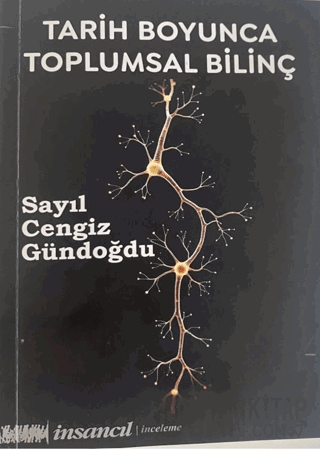 Tarih Boyunca Toplumsal Bilinç Sayıl Cengiz Gündoğdu