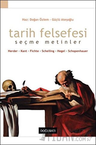 Tarih Felsefesi Seçme Metinler Herder-Kant-Fichte-Schelling-Hegel-Schopenhauer