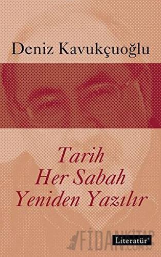 Tarih Her Sabah Yeniden Yazılır
