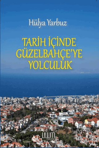 Tarih İçinde Güzel Bahçe'ye Yolculuk