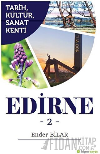 Tarih, Kültür, Sanat Kenti Edirne 2