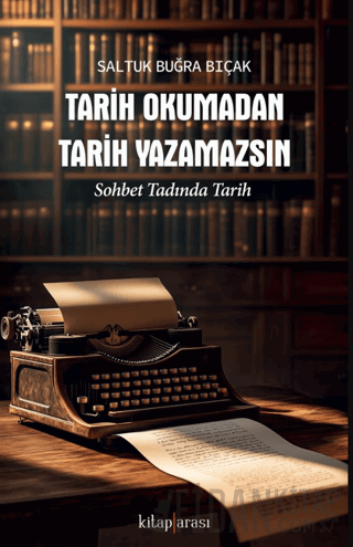 Tarih Okumadan Tarih Yazamazsın