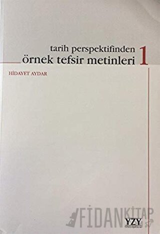 Tarih Perspektifinden Örnek Tefsir Metinleri - 1 Hidayet Aydar