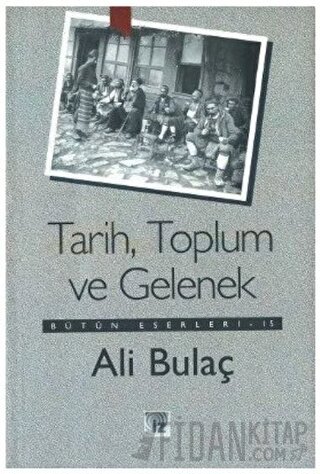 Tarih, Toplum ve Gelenek Ali Bulaç