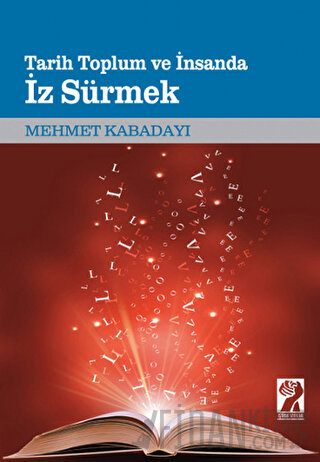 Tarih, Toplum ve İnsanda iz Sürmek