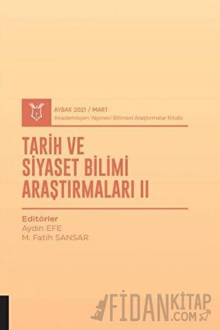 Tarih ve Siyaset Bilimi Araştırmaları II (AYBAK 2021 Mart)