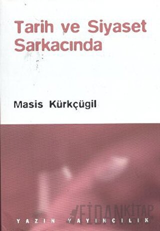Tarih ve Siyaset Sarkacında Masis Kürkçügil