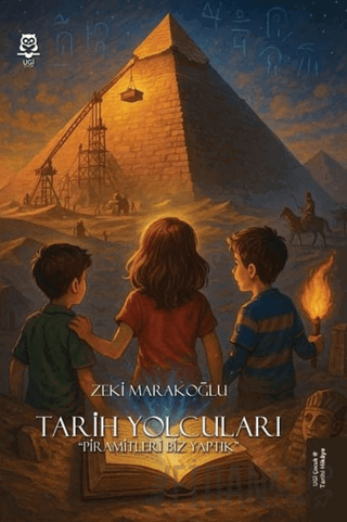 Tarih Yolcuları - Piramitleri Biz Yaptık