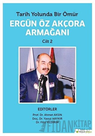 Tarih Yolunda Bir Ömür Ergün Öz Akçora Armağanı Cilt 2