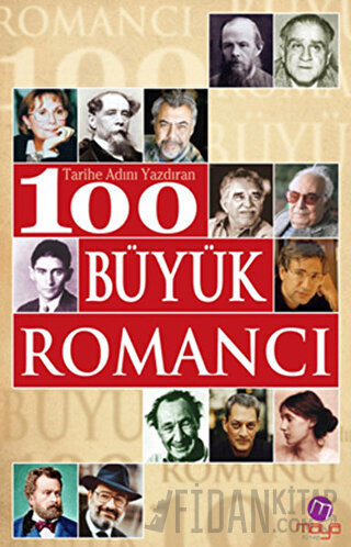Tarihe Adını Yazdıran 100 Büyük Romancı