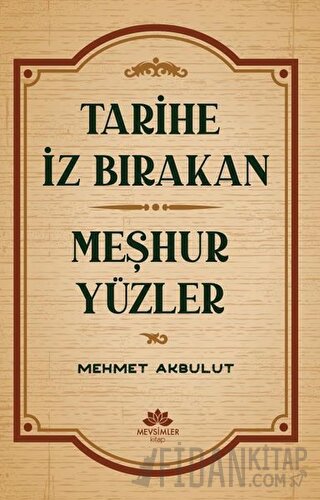 Tarihe İz Bırakan Meşhur Yüzler