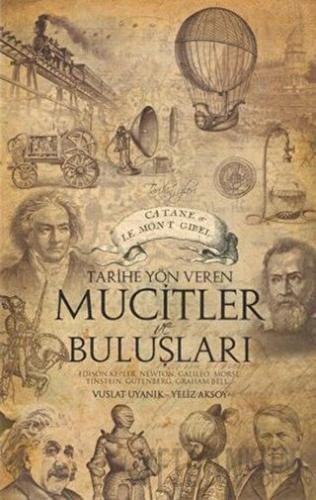 Tarihe Yön Veren Mucitler ve Buluşları Vuslat Uyanık