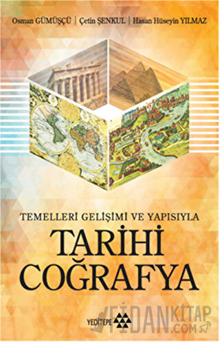 Tarihi Coğrafya: Temelleri Gelişimi ve Yapısıyla