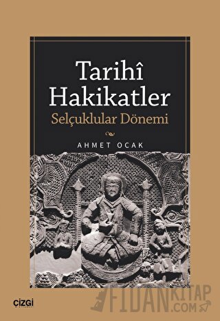 Tarihi Hakikatler (Selçuklular Dönemi)
