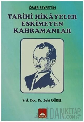 Tarihi Hikayeler Eskimeyen Kahramanlar