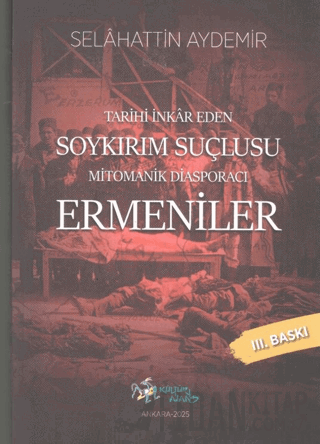 Tarihi İnkar Eden Soykırım Suçlusu