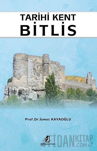 Tarihi Kent Bitlis İsmet Kayaoğlu