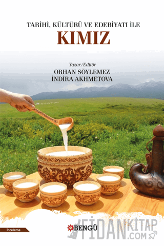 Tarihi, Kültürü ve Edebiyatı İle Kımız Orhan Söylemez