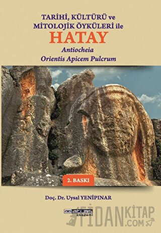 Tarihi Kültürü ve Öyküleri ile Hatay