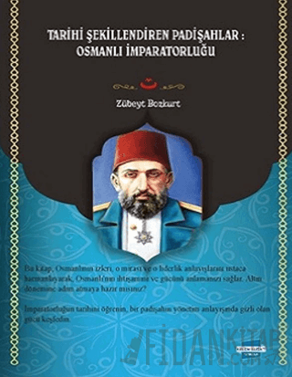 Tarihi Şekillendiren Padişahlar Osmanlı İmparatorluğu