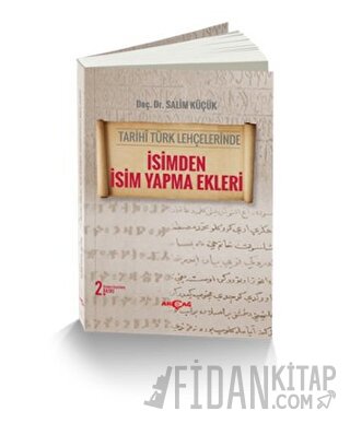 Tarihi Türk Lehçelerinde İsimden İsim Yapma Ekleri