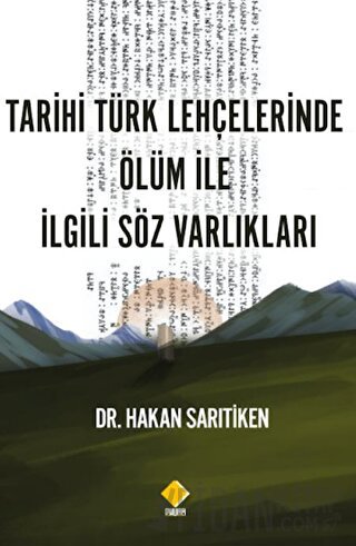 Tarihi Türk Lehçelerinde Ölüm İle İlgili Söz Varlıkları Hakan Sarıtike