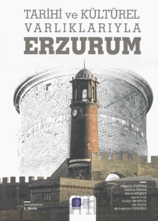 Tarihi ve Kültürel Varlıklarıyla Erzurum (Ciltli)