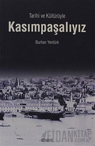 Tarihi ve Kültürüyle Kasımpaşalıyız