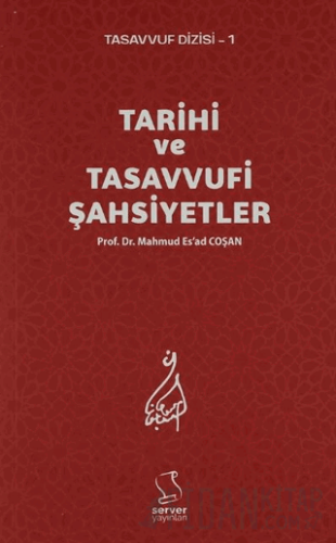 Tarihi ve Tasavvufi Şahsiyetler Mahmud Es'ad Coşan