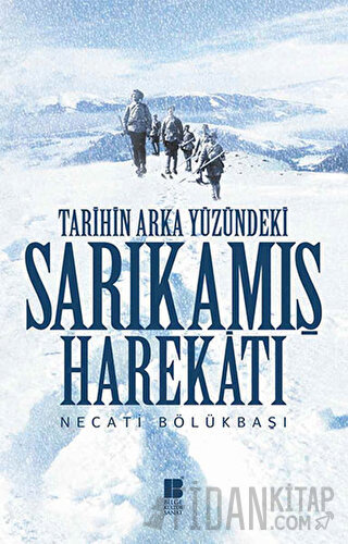 Tarihin Arka Yüzündeki Sarıkamış Harekatı