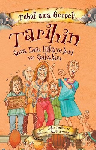 Tarihin Sıra Dışı Hikayeleri ve Şakaları - Tuhaf Ama Gerçek