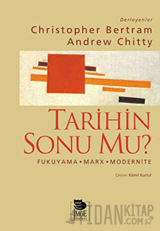Tarihin Sonu mu? Fukuyama - Marx - Modernite