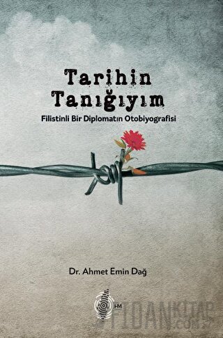 Tarihin Tanığıyım: Filistinli Bir Diplomatın Otobiyografisi