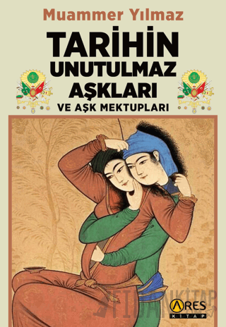 Tarihin Unutulmaz Aşkları ve Aşk Mektupları