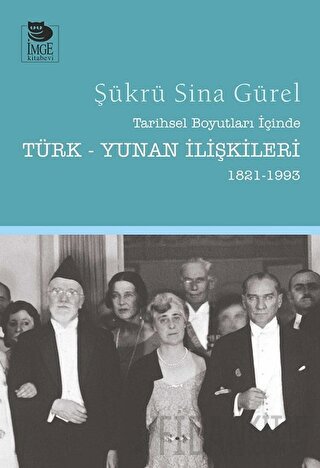 Tarihsel Boyutları İçinde Türk - Yunan İlişkileri (1821 - 1993)