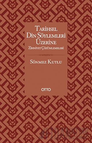Tarihsel Din Söylemleri Üzerine Zihniyet Çözümlemeleri (Ciltli) Sönmez