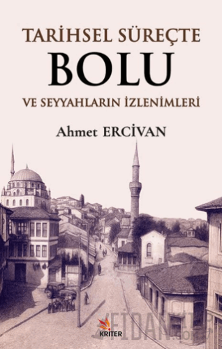 Tarihsel Süreçte Bolu ve Seyyahların İzlenimleri Ahmet Ercivan