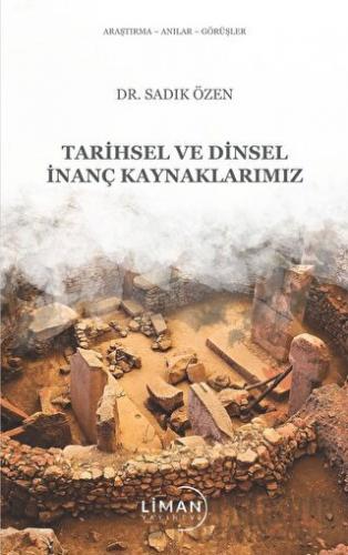 Tarihsel Ve Dinsel İnanç Kaynaklarımız