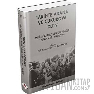 Tarihte Adana ve Çukurova Cilt:4 - Milli Mücadele'den Günümüze Adana ve Çukurova (Ciltli)