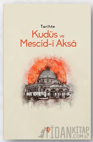 Tarihte Kudüs Ve Mescid-i Aksa