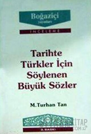 Tarihte Türkler için Söylenen Büyük Sözler M. Turhan Tan