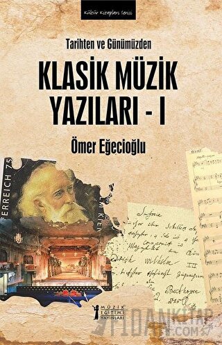 Tarihten ve Günümüzden Klasik Müzik Yazıları 1