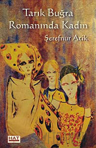 Tarık Buğra Romanında Kadın