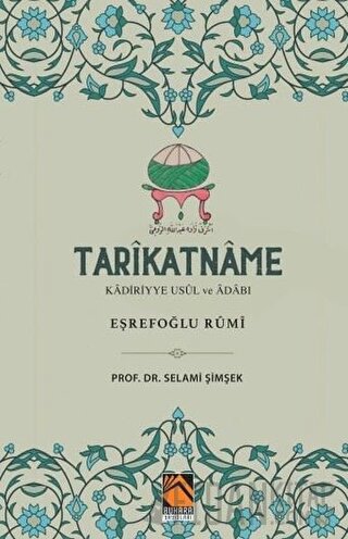 Tarikatname: Kadiriyye Usul ve Adabı - Eşrefoğlu Rumi